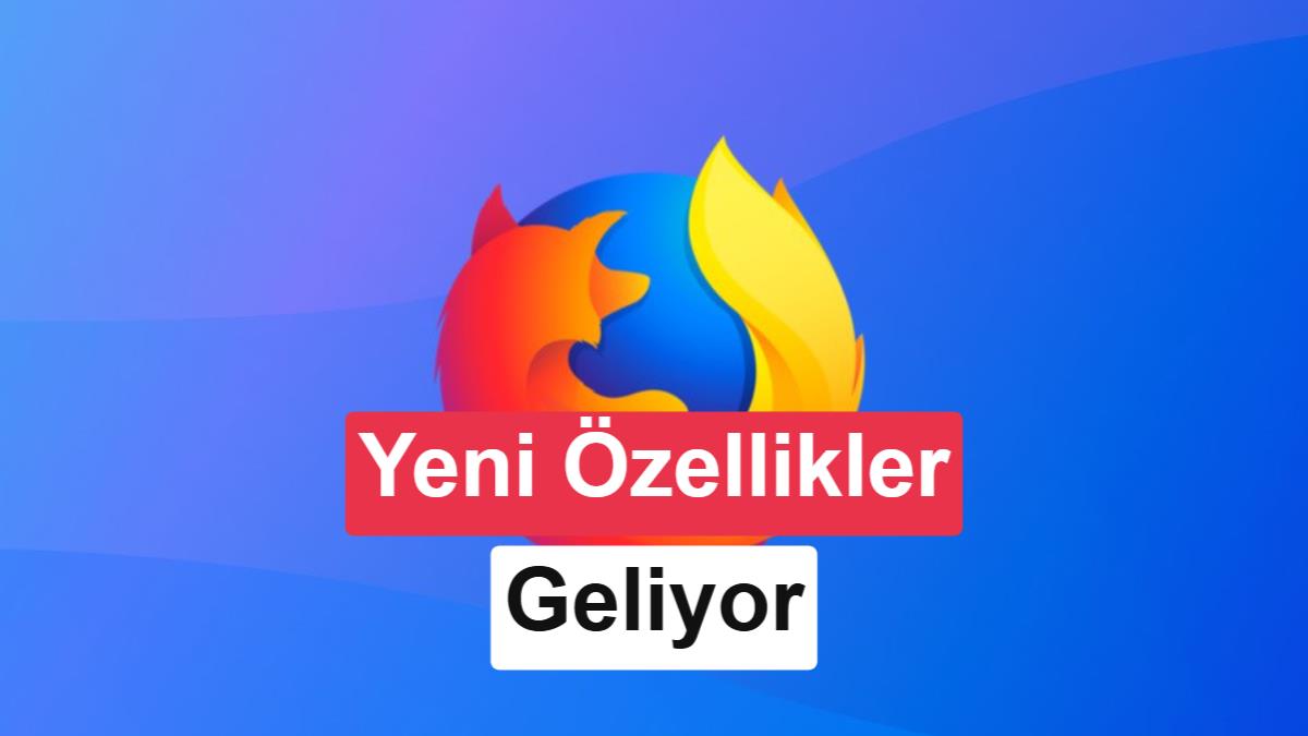 Her ay milyonlarca kullanıcı kaybeden Mozilla Firefox için önemli değişimler kapıda
