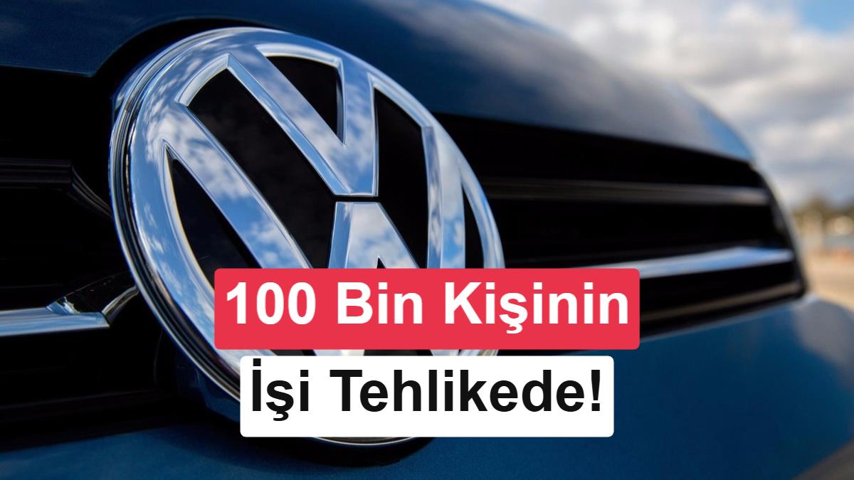 Volkswagen tarihindeki en büyük işten çıkarmaya hazırlanıyor: 100 bin çalışan tehlikede!
