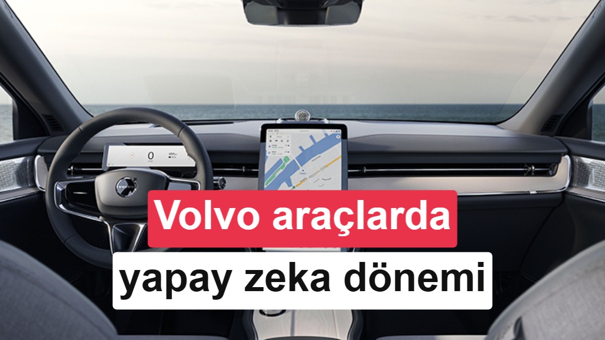 Volvo, Google Gemini entegrasyonunu Türkiye’deki araçlarda kullanıma sundu