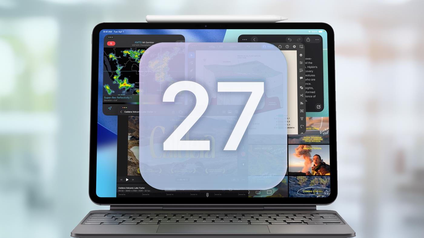 iPadOS 27 tanıtıldı: İşte merak edilen tüm yenilikler