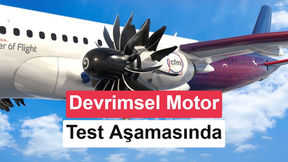 CMF’nin devrimsel açık fanlı uçak motoru test aşamasına geçti