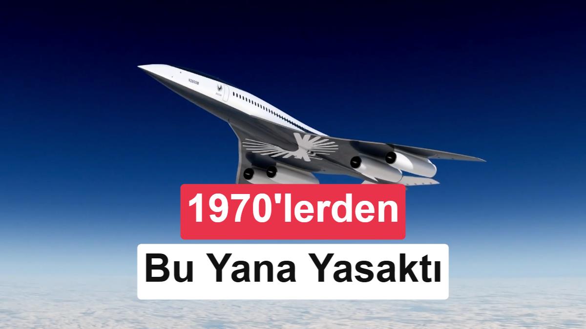 Havacılıkta yarım yüzyıllık yasak sona eriyor: Süpersonik uçaklar geliyor