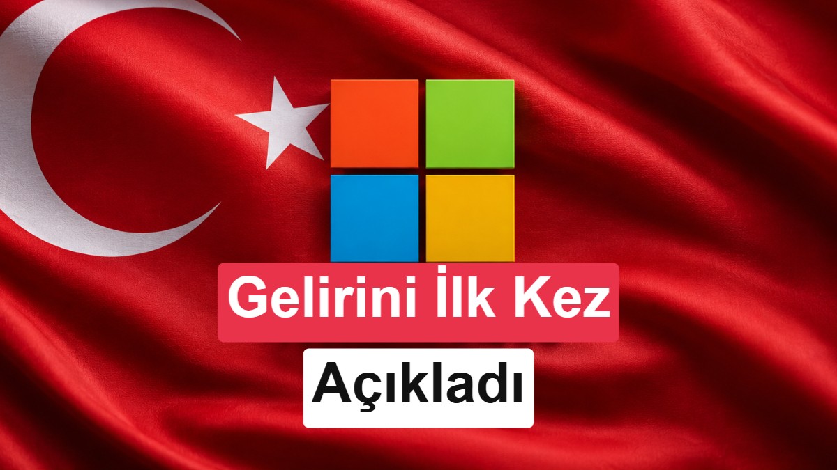 Microsoft’un Türkiye’deki geliri ve ödediği vergi ilk kez açıklandı
