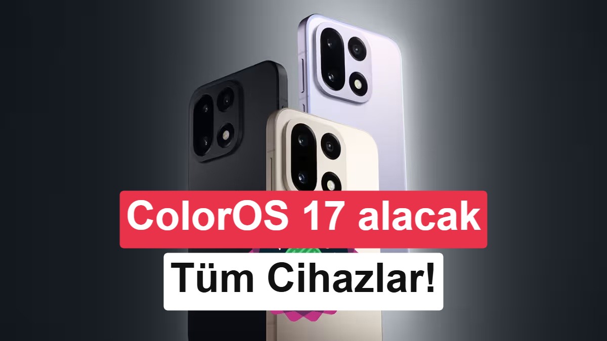 OxygenOS sona eriyor: ColorOS 17 alacak OnePlus modelleri