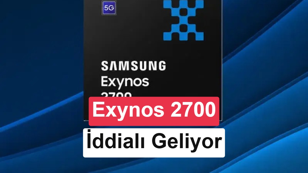 Exynos 2700, Snapdragon 8 Elite Gen 6 serisini geride bırakabilir: İşte iddialı rakamlar