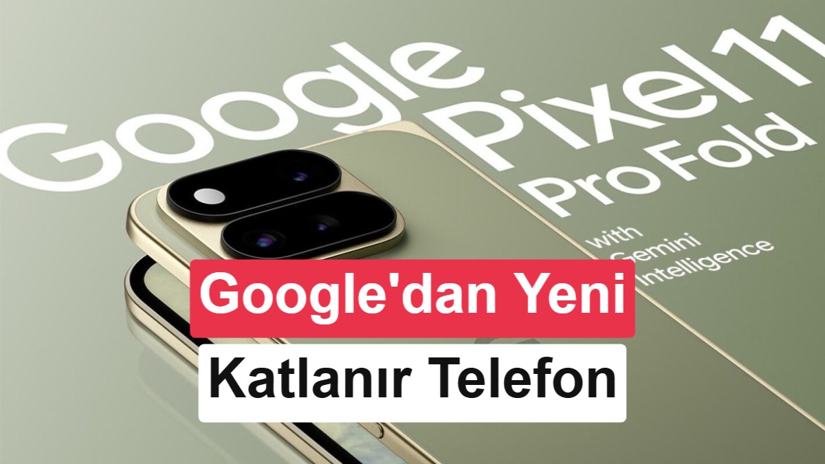 Google Pixel 11 Pro Fold’un tanıtım görselleri ortaya çıktı: Yakında geliyor