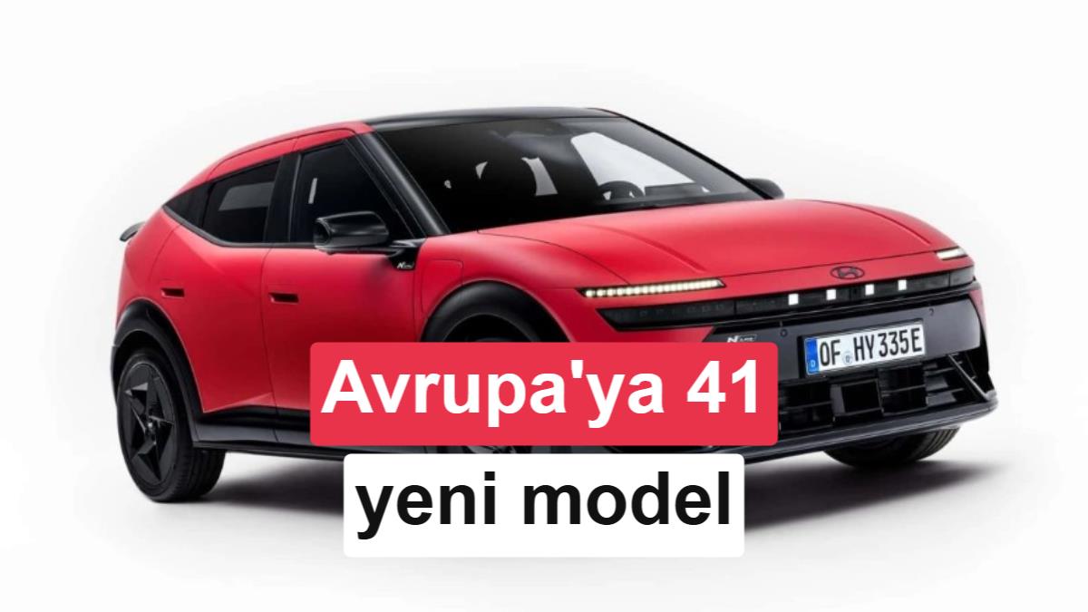 Hyundai’den Avrupa’da gövde gösterisi: 41 yeni model geliyor