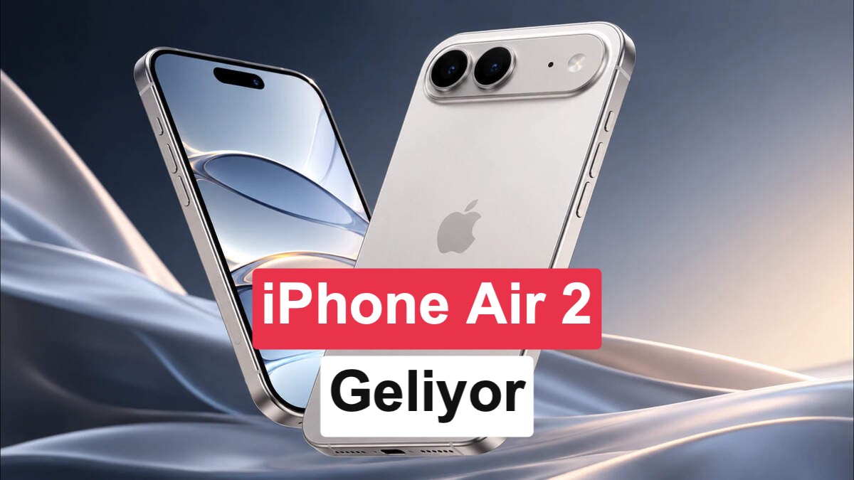 iPhone Air 2 özellikleri detaylı olarak ortaya çıktı