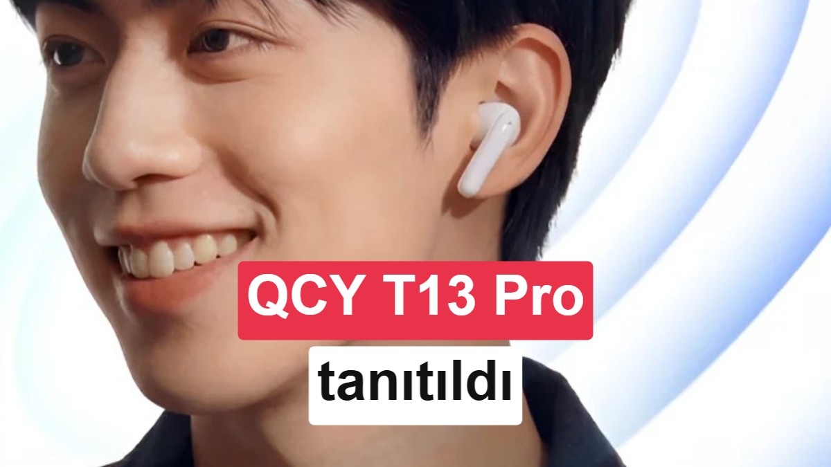 QCY T13 Pro uygun fiyata güçlü gürültü engelleme sunuyor