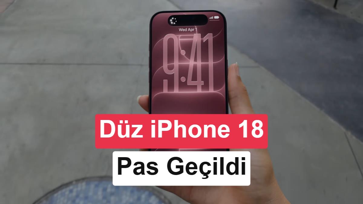 Apple, düz iPhone 18 modelini erteledi! Peki ama neden?