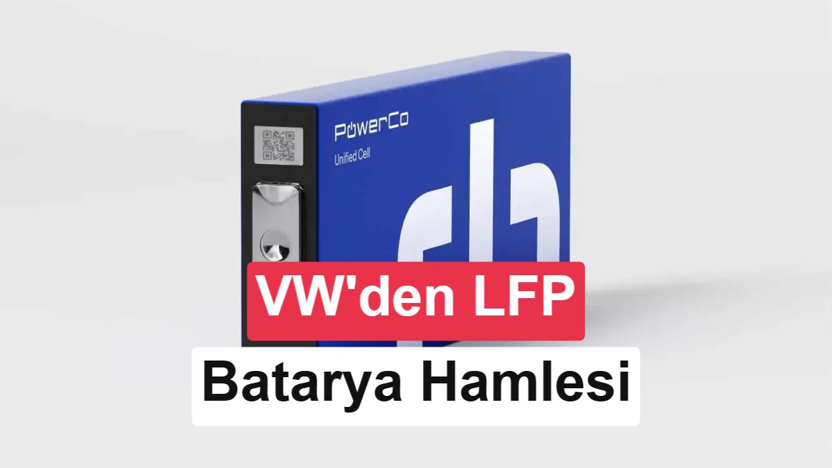 Volkswagen ve Gotion güçlerini birleştirdi: Avrupa’da LFP batarya üretimi başlıyor
