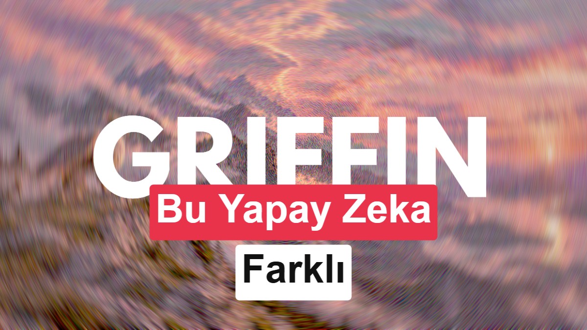 Ayırt etmek çok zor! İnsanlarla yüz yüze konuşabilen yapay zeka modeli Griffin
